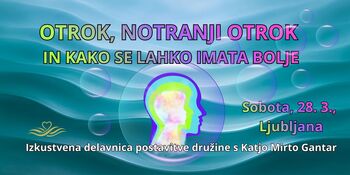 Delavnica postavitve družine: OTROK, NOTRANJI OTROK - KAKO STA LAHKO BOLJE