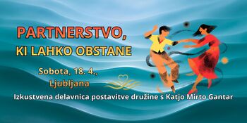 Delavnica postavitve družine: PARTNERSTVO, KI LAHKO O(B)STANE