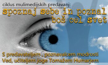 Multimedijski ciklus predavanj SPOZNAJ SEBE IN POZNAL BOŠ CEL SVET