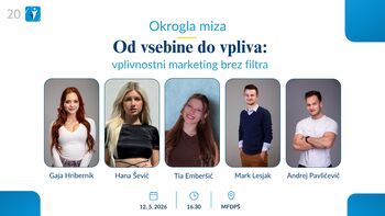 Okrogla miza "Od vsebine do vpliva: vplivnostni marketing brez filtra"
