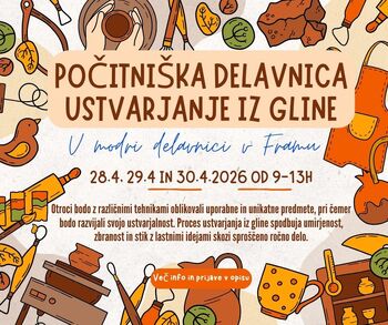 POČITNIŠKA DELAVNICA USTVARJANJE IZ GLINE