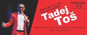 PREDSTAVA TADEJA TOŠA - VOLKMERJEV DOM KULTURE 27. APRIL 2019