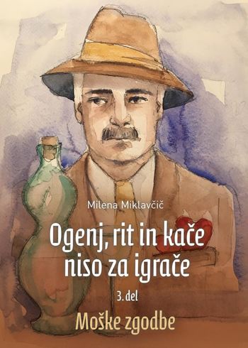 OGENJ, RIT IN KAČE NISO ZA IGRAČE: MOŠKE ZGODBE
