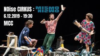 Predstava NOise Cirkus: Mismo Nismo