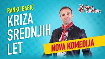 KRIZA SREDNJIH LET, komedija z Rankom Babićem