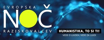 Evropska noč raziskovalcev 2020: Humanistika, to si ti! Evropska noč raziskovalcev 2020: Humanistika, to si ti!