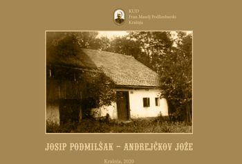 Izdana tudi knjižica o Josipu Podmilšaku –Andrejčkovem Jožetu