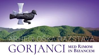 Nova arheološka razstava: Gorjanci med Rimom in Bizancem