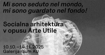 PINO POGGI: Mi sono seduto nel mondo, mi sono guardato nel fondo - Socialna arhitektura v opusu Arte Utile