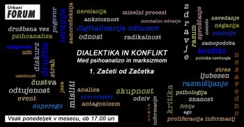 Urbani FORUM / Dialektika in konflikt: med psihoanalizo in marksizmom