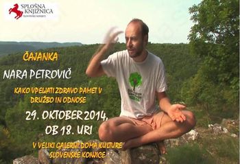 Čajanka: KAKO VPELJATI ZDRAVO PAMET V DRUŽBO, Nara Petrovič, 29. 10. 2014, 18.00 v veliki galeriji Doma kulture Slovenske Konjice
