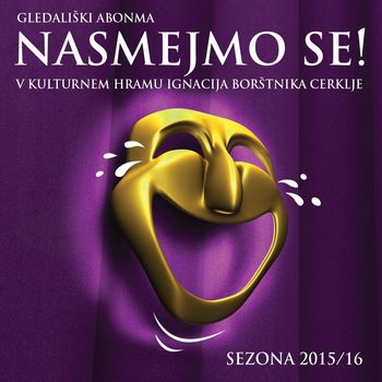 Prisrčno vabljeni k vpisu gledališkega abonmaja Nasmejmo se!