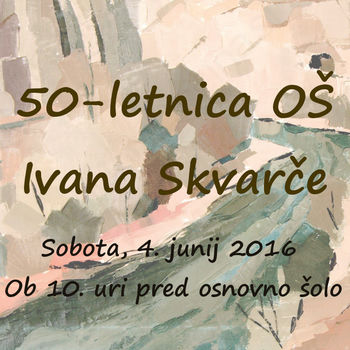 50-letnica Osnovne šole Ivana Skvarče