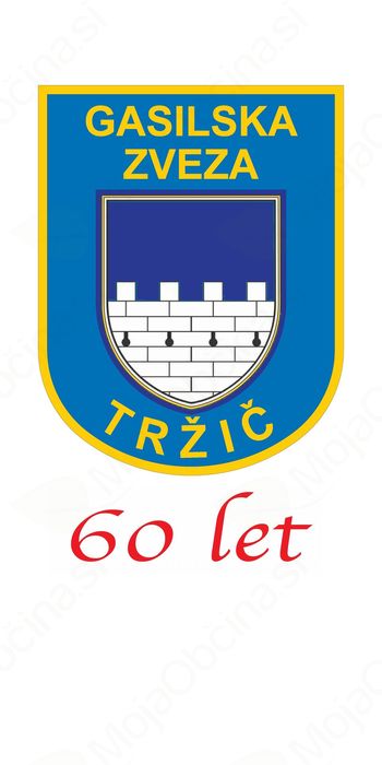 60 LET GASILSKE  ZVEZE  TRŽIČ 1955 - 2015