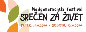 Medgeneracijski festival "Srečen za živet" Medgeneracijski festival "Srečen za živet"