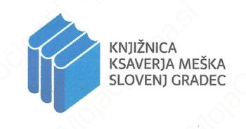 KAKOVOST STORITEV V KNJIŽNICI KSAVERJA MEŠKA SLOVENJ GRADEC