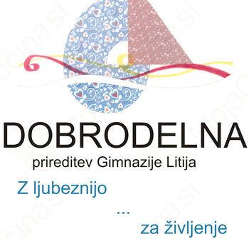 Dobrodelna prireditev Gimnazije Litija: Z ljubeznijo …za življenje