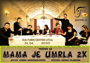Komedija Vinka Moderndorferja "Mama je umrla 2X", 24.4.2015 Komedija Vinka Moderndorferja "Mama je umrla 2X", 24.4.2015
