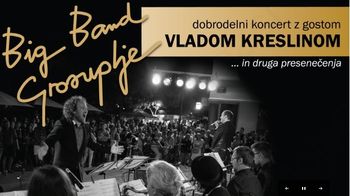 Big Band Grosuplje in Vlado Kreslin za dober namen