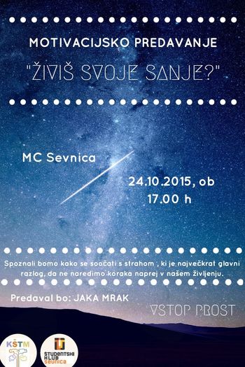VABILO NA MOTIVACIJSKO PREDAVANJE »ŽIVIŠ SVOJE SANJE« VABILO NA MOTIVACIJSKO PREDAVANJE »ŽIVIŠ SVOJE SANJE«