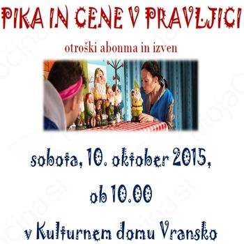 PIKA IN CENE V PRAVLJICI - OTROŠKI ABONMA IN IZVEN
