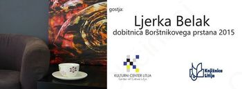 Približevanja: gostja: Ljerka Belak Približevanja: gostja: Ljerka Belak