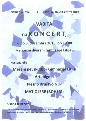 Koncert Mešanega pevskega zbora Gimnazije Litija, Artenigma, NLP in Matic Jere Koncert Mešanega pevskega zbora Gimnazije Litija, Artenigma, NLP in Matic Jere