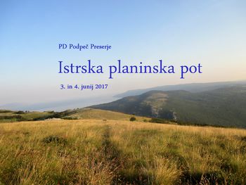 FOTOREPORTAŽA: PD Podpeč-Preserje na Istrski planinski poti 3. in 4. 6. 2017                         