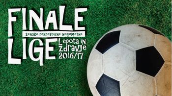 Finale ženske nogometne lige Lepota in zdravje letos v Grosupljem