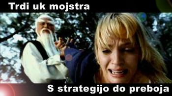 S strategijo do preboja moči - Neizprosen uk mojstra
