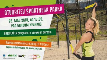 Odprtje športnega parka pod gradom Neuhaus v Tržiču