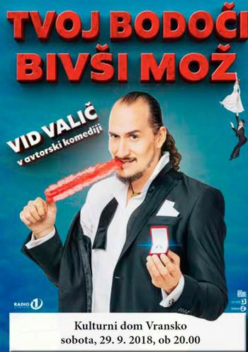 VID VALIČ, TVOJ BODOČI BIVŠI MOŽ
