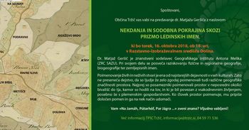 Predavanje dr. Matjaža Geršiča z naslovom Nekdanja in sodobna pokrajina skozi prizmo ledinskih imen