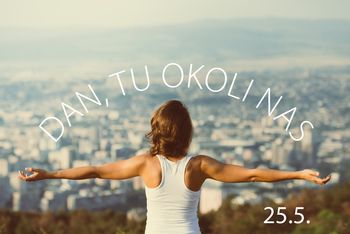 DAN, TU OKOLI NAS