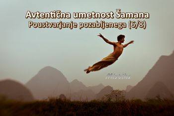 Avtentična umetnost Šamana - Poustvarjanje pozabljenega (6/8)