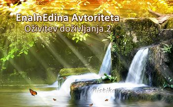 Ena In Edina Avtoriteta  - Oživitev doživljanja 2