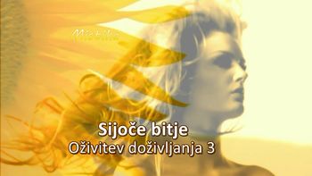 Sijoče bitje - Oživitev doživljanja 3