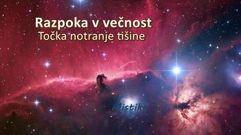 Razpoka v večnost - Točka notranje tišine