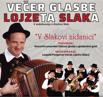 Celovečerni koncert - VEČER GLASBE LOJZETA SLAKA: V SLAKOVI ZIDANICI