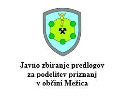 JAVNO zbiranje predlogov za podelitev priznanj v občini Mežica