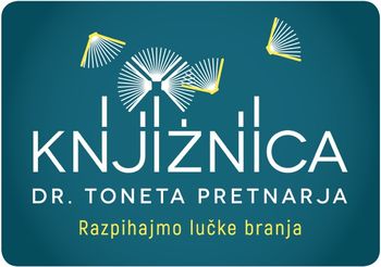 KNJIŽNICA DR. TONETA PRETNARJA JE PONOVNO ODPRTA!