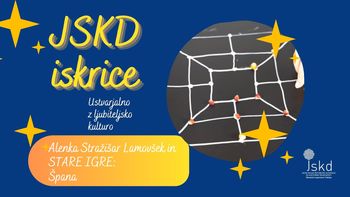 JSKD iskrice tokrat vabijo k obujanju starih iger