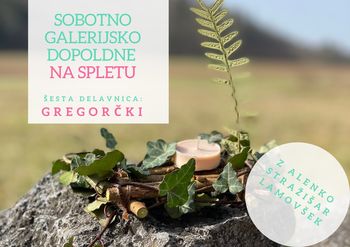 Sobotno galerijsko dopoldne: Gregorčki z Alenko Stražišar Lamovšek