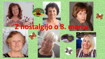 Z nostalgijo o 8. marcu – dnevu vseh žena
