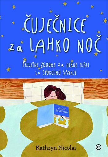 Čuječnice za lahko noč : prijetne zgodbe za mirne misli in spokojno spanje