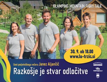 Podjetniški večer - Janez Aljančič (Glamping ‘Gorska pravljica Tržič’)
