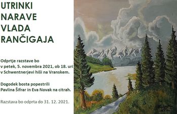 UTRINKI NARAVE VLADA RANČIGAJA – odprtje razstave