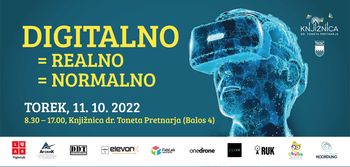 Digitalno = realno = normalno 2022 - TOREK, 11. oktober 2022