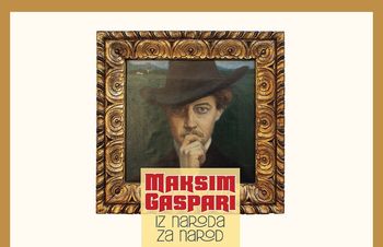 ODPOVEDANO! Muzejski večer: Maksim Gaspari