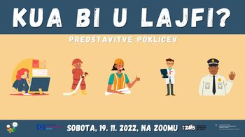 Kua bi u lajfi? | Predstavitev poklicev za srednješolce in osnovnošolce